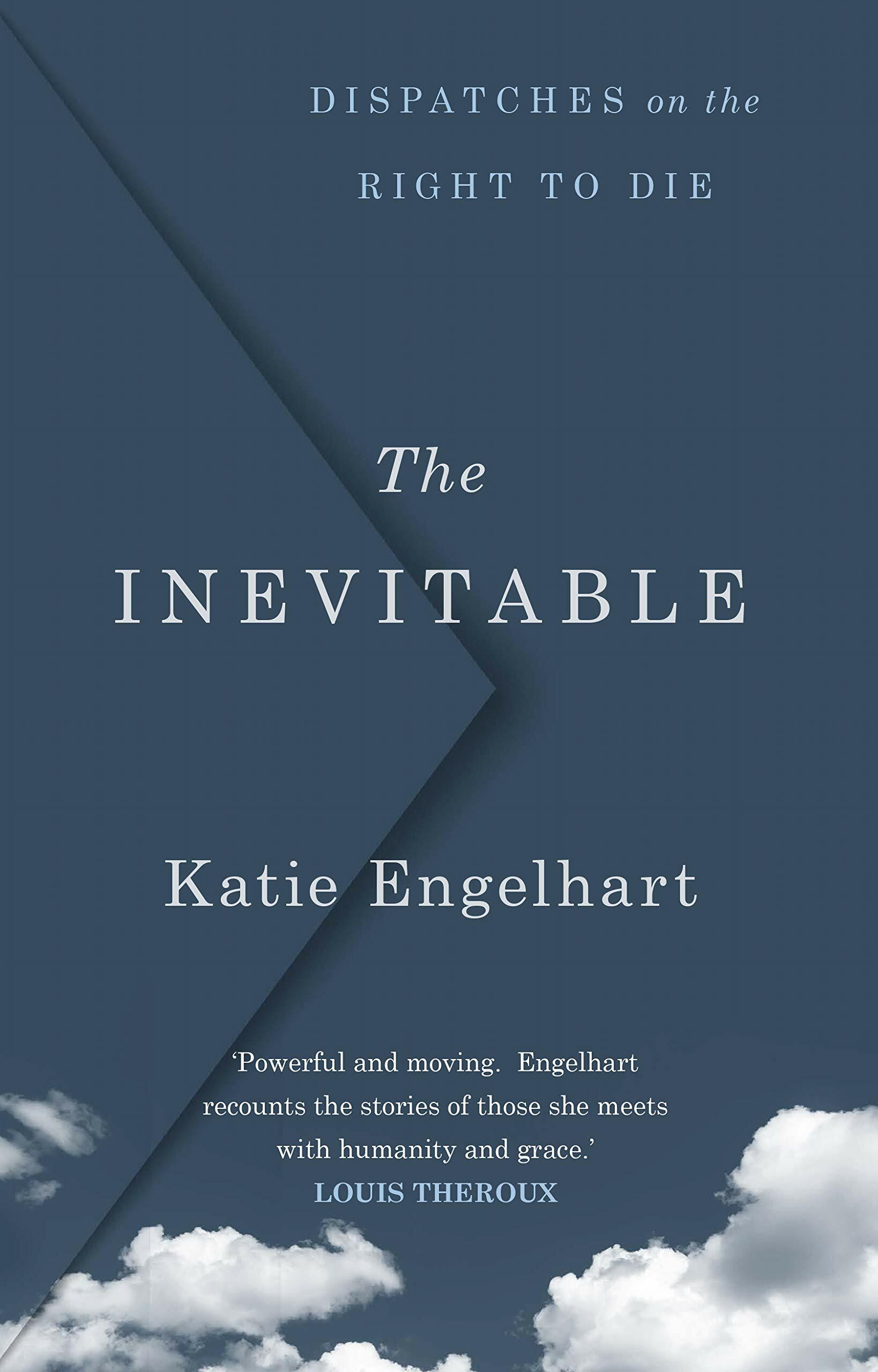The Inevitable : Dispatches on the Right to Die (Hardcover, Main)