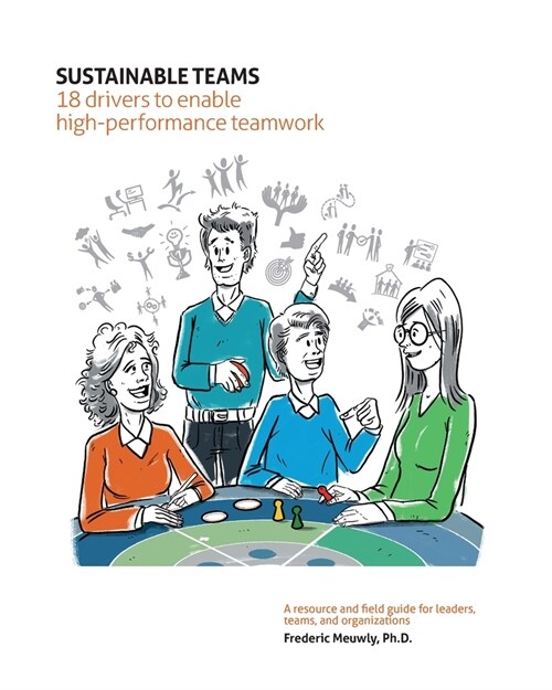 Sustainable Teams: 18 drivers to enable high-performance teamwork (Paperback)