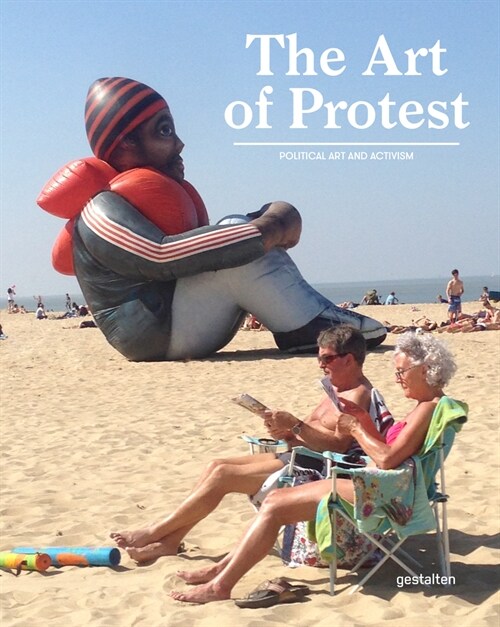 The Art of Protest: Political Art and Activism (Hardcover)