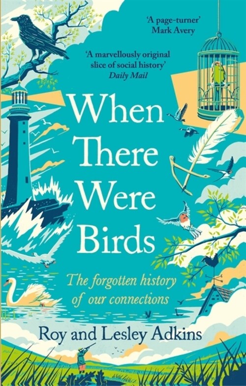 When There Were Birds : The forgotten history of our connections (Paperback)