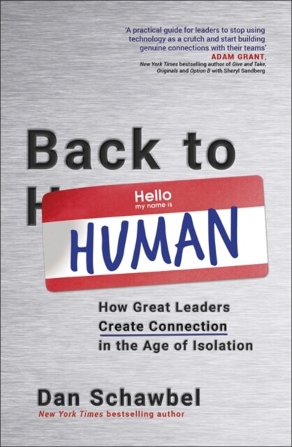 Back to Human : How Great Leaders Create Connection in the Age of Isolation (Paperback)