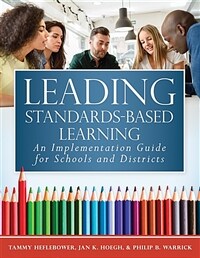 Leading standards-based learning : an implementation guide for schools and districts