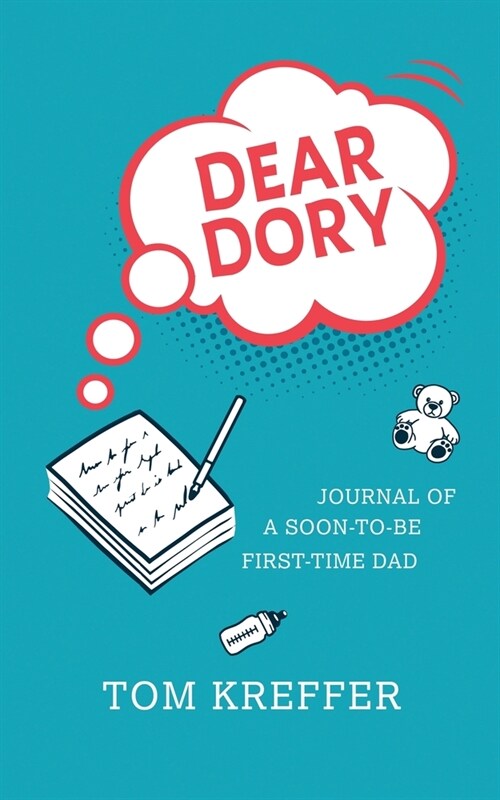 Dear Dory: Journal of a Soon-to-be First-time Dad (Paperback)