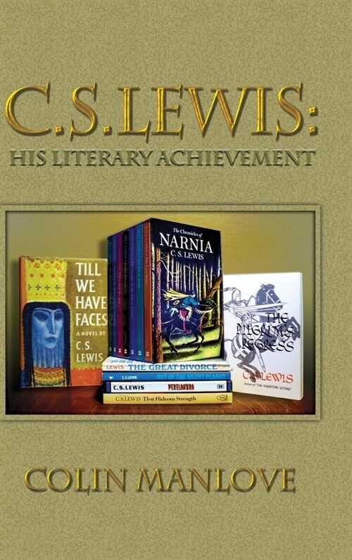 C. S. Lewis: His Literary Achievement (Hardcover)