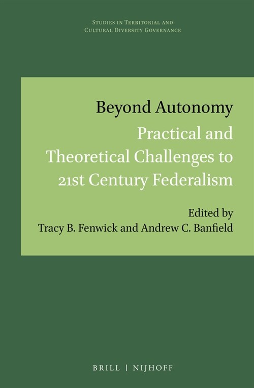 Beyond Autonomy: Practical and Theoretical Challenges to 21st Century Federalism (Hardcover)