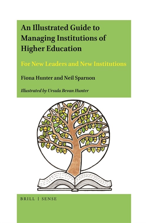 An Illustrated Guide to Managing Institutions of Higher Education: For New Leaders and New Institutions (Paperback)