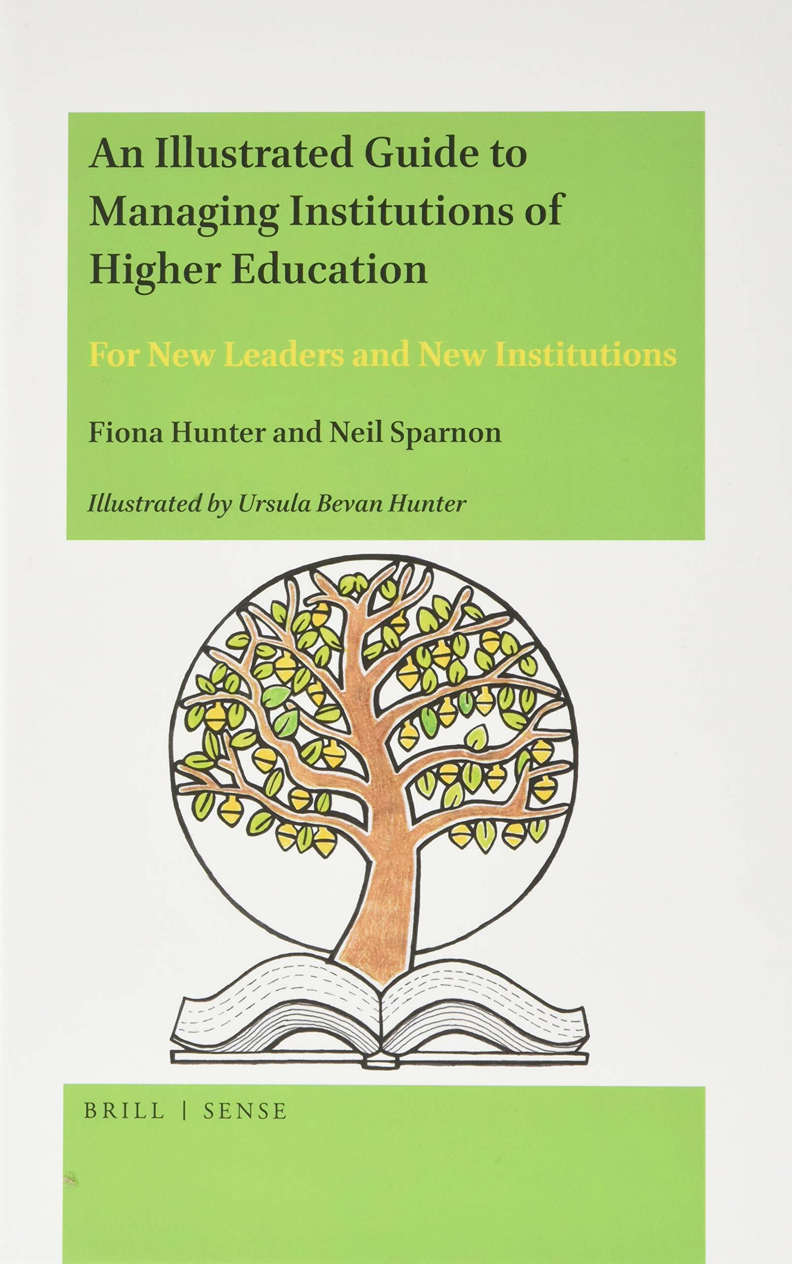 An Illustrated Guide to Managing Institutions of Higher Education: For New Leaders and New Institutions (Hardcover)