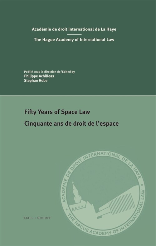 Fifty Years of Space Law / Cinquante ANS de Droit de lEspace (Hardcover)