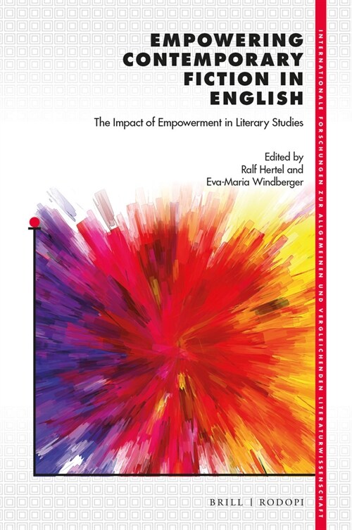 Empowering Contemporary Fiction in English: The Impact of Empowerment in Literary Studies (Hardcover)