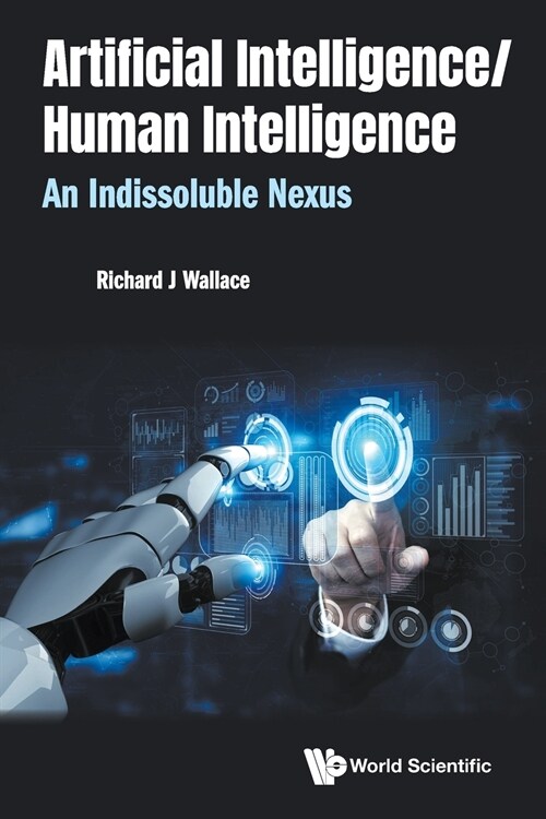 Artificial Intelligence/ Human Intelligence: An Indissoluble Nexus (Paperback)