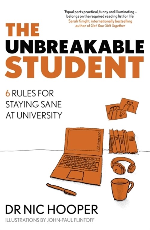 The Unbreakable Student : 6 Rules for Staying Sane at University (Paperback)