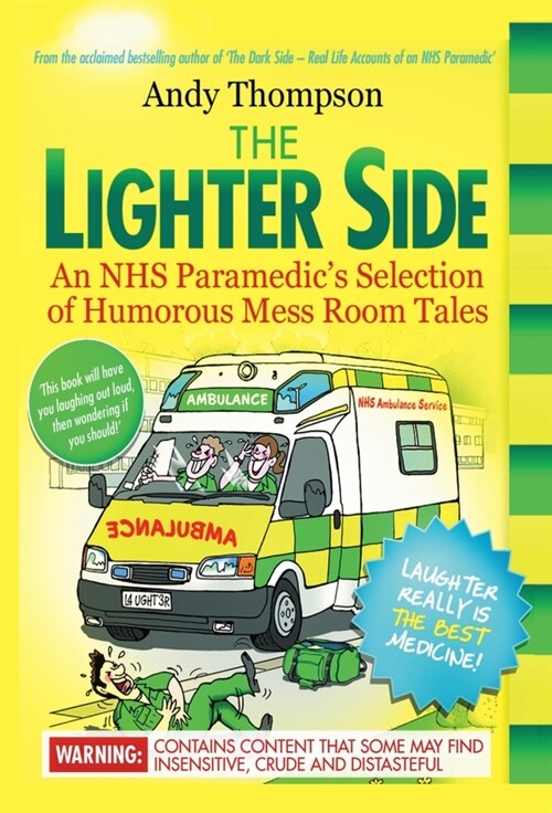 The Lighter Side. An NHS Paramedics Selection of Humorous Mess Room Tales (Hardcover)