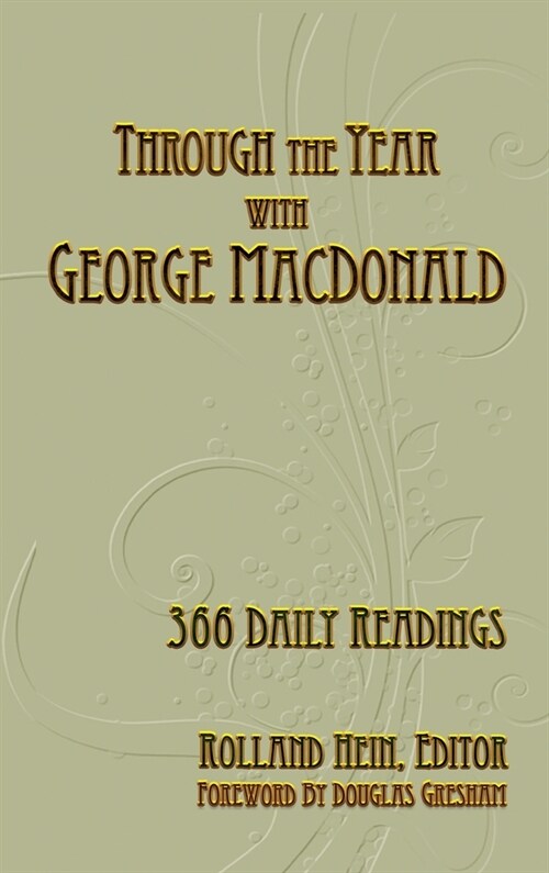 Through the Year with George MacDonald: 366 Daily Readings (Hardcover)