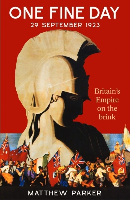 One Fine Day : Britains Empire on the Brink (Hardcover)