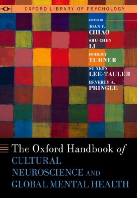 The Oxford Handbook of Cultural Neuroscience and Global Mental Health (Hardcover)