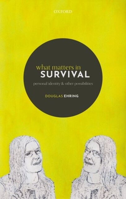 What Matters in Survival : Personal Identity and other Possibilities (Hardcover, 1)