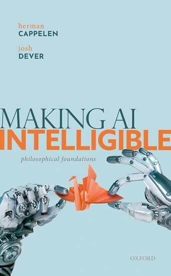 Making AI Intelligible : Philosophical Foundations (Hardcover, 1)