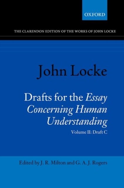 John Locke: Drafts for the Essay Concerning Human Understanding : Volume II: Draft C (Hardcover)