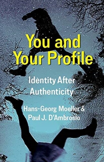 You and Your Profile: Identity After Authenticity (Hardcover)