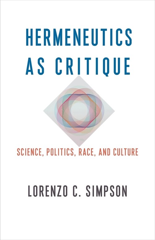 Hermeneutics as Critique: Science, Politics, Race, and Culture (Hardcover)