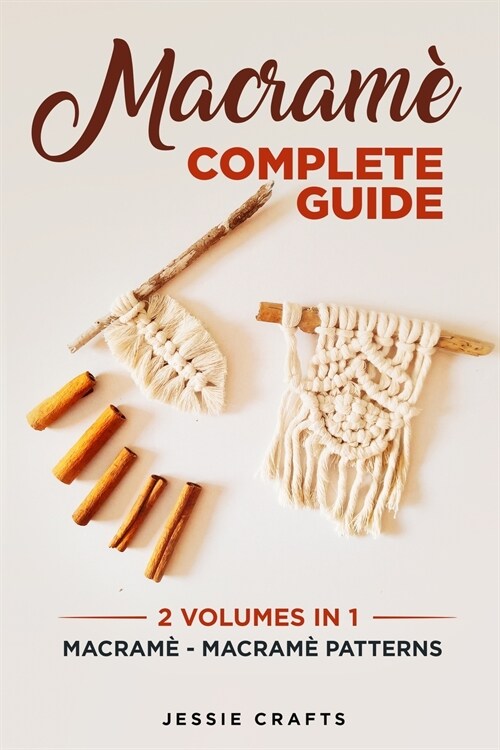 Macram?Complete Guide: Macram?- Macram?Patterns (Paperback)