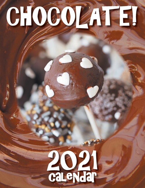 Chocolate! 2021 Calendar (Paperback)