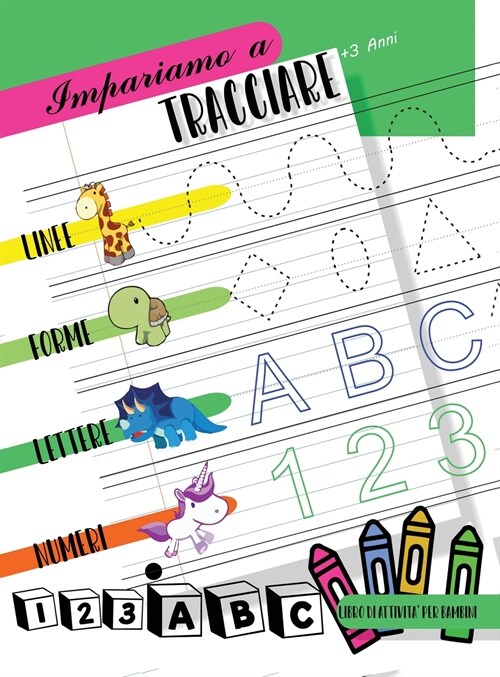 Impariamo a tracciare Linee forme lettere numeri: Libro di attivit?per bambini di Et?3+ per iniziare a tracciare le linee, le forme, le lettere e i (Hardcover)