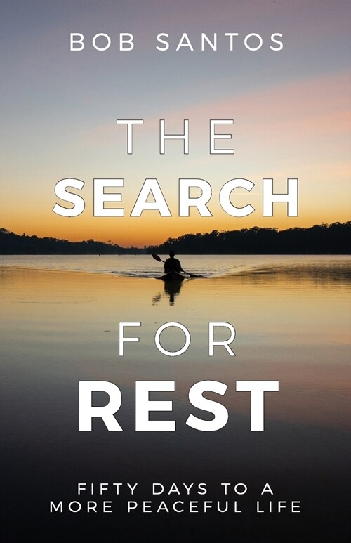 The Search for Rest: Fifty Days to a More Peaceful Life (Paperback)