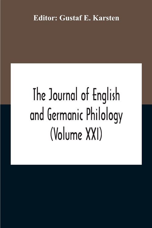The Journal Of English And Germanic Philology (Volume Xxi) (Paperback)