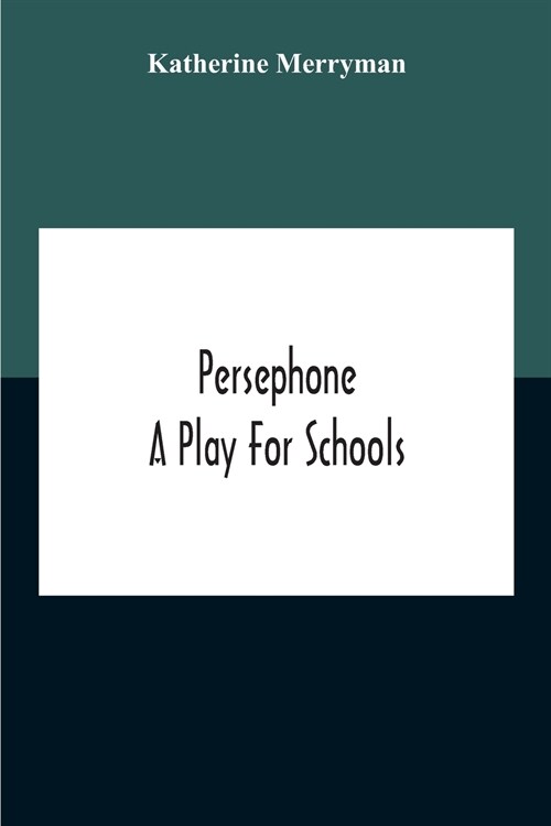 Persephone: A Play For Schools (Paperback)