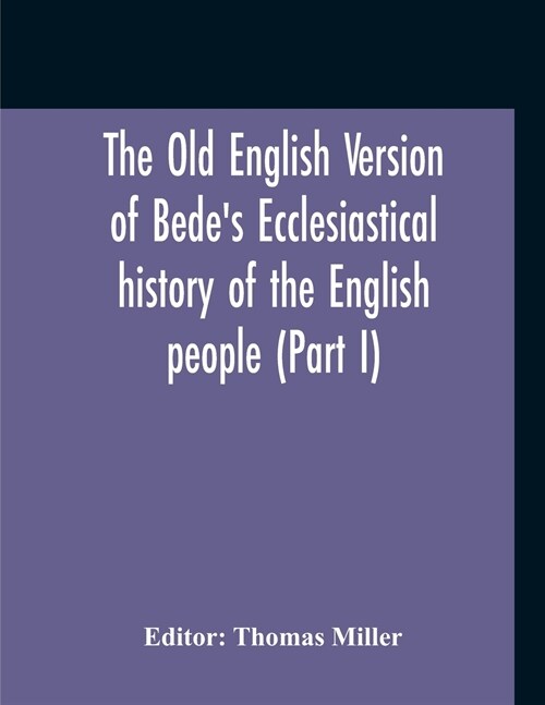 The Old English Version Of BedeS Ecclesiastical History Of The English People (Part I) (Paperback)