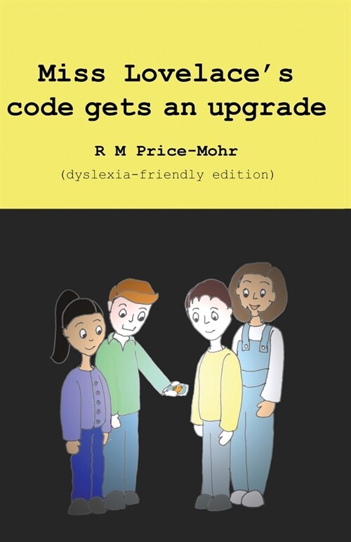 Miss Lovelaces code gets an upgrade : dyslexia-friendly edition (Paperback)