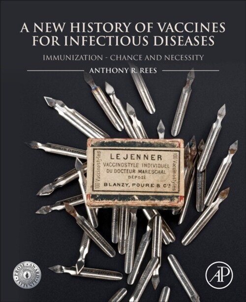 A New History of Vaccines for Infectious Diseases: Immunization - Chance and Necessity (Paperback)