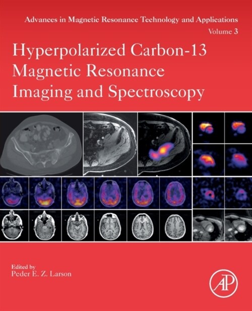 Hyperpolarized Carbon-13 Magnetic Resonance Imaging and Spectroscopy: Volume 3 (Paperback)