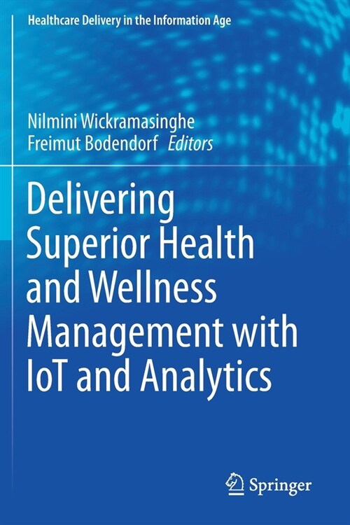 Delivering Superior Health and Wellness Management with IoT and Analytics (Paperback)