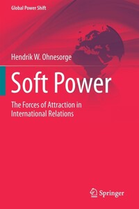 Soft power : the forces of attraction in international relations