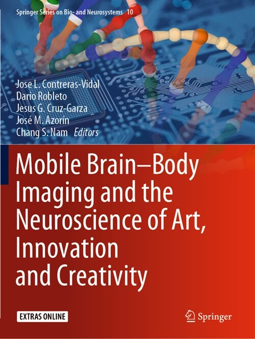 Mobile Brain-Body Imaging and the Neuroscience of Art, Innovation and Creativity (Paperback)