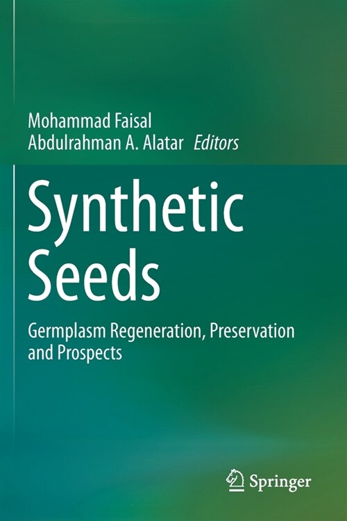 Synthetic Seeds: Germplasm Regeneration, Preservation and Prospects (Paperback, 2019)