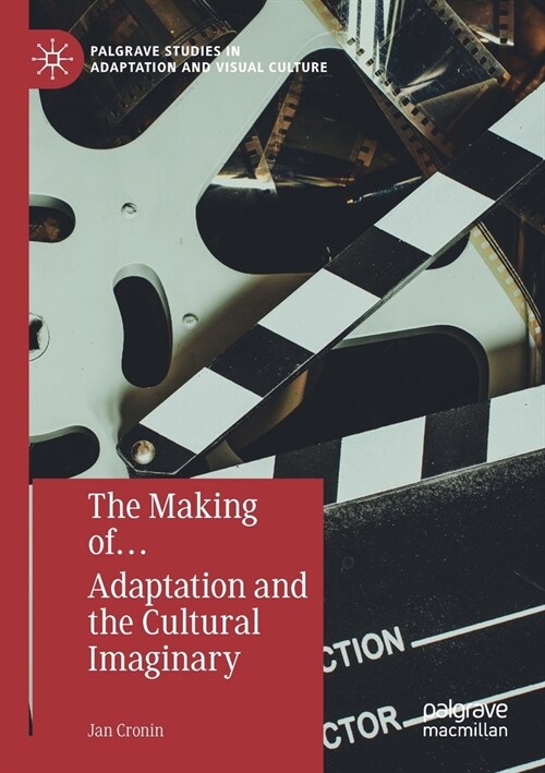 The Making Of... Adaptation and the Cultural Imaginary (Paperback, 2019)