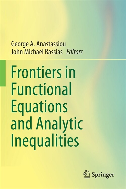 Frontiers in Functional Equations and Analytic Inequalities (Paperback)