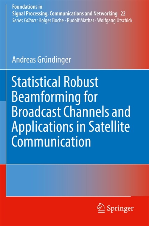 Statistical Robust Beamforming for Broadcast Channels and Applications in Satellite Communication (Paperback)