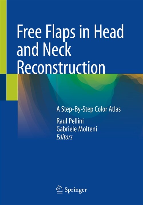 Free Flaps in Head and Neck Reconstruction: A Step-By-Step Color Atlas (Paperback, 2020)