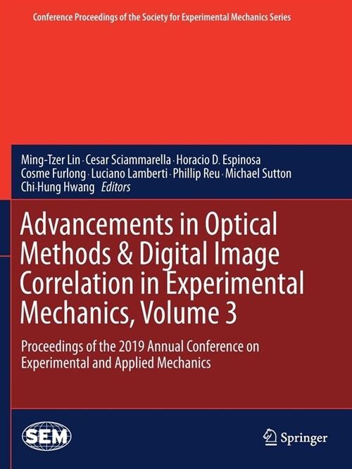 Advancements in Optical Methods & Digital Image Correlation in Experimental Mechanics, Volume 3: Proceedings of the 2019 Annual Conference on Experime (Paperback, 2020)