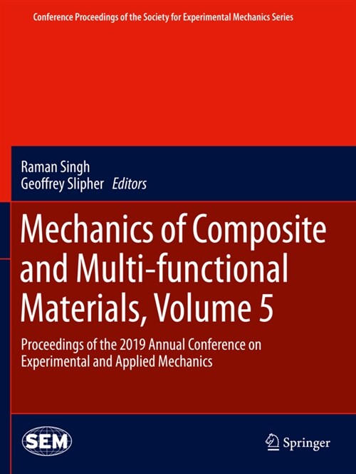 Mechanics of Composite and Multi-Functional Materials, Volume 5: Proceedings of the 2019 Annual Conference on Experimental and Applied Mechanics (Paperback, 2020)