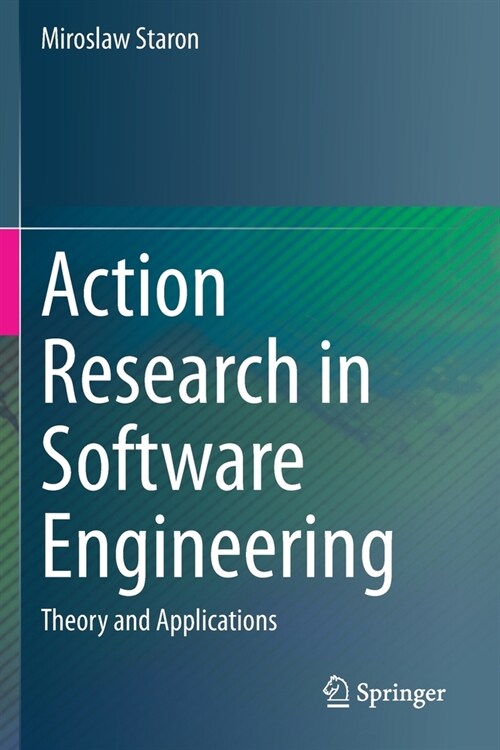 Action Research in Software Engineering: Theory and Applications (Paperback, 2020)