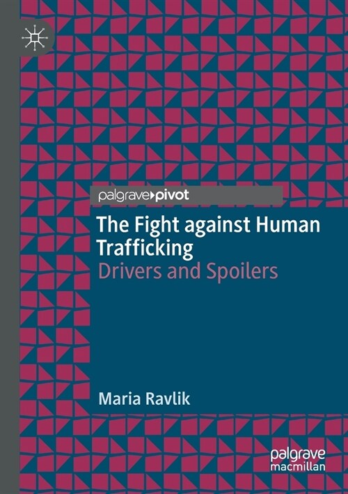 The Fight Against Human Trafficking: Drivers and Spoilers (Paperback, 2020)