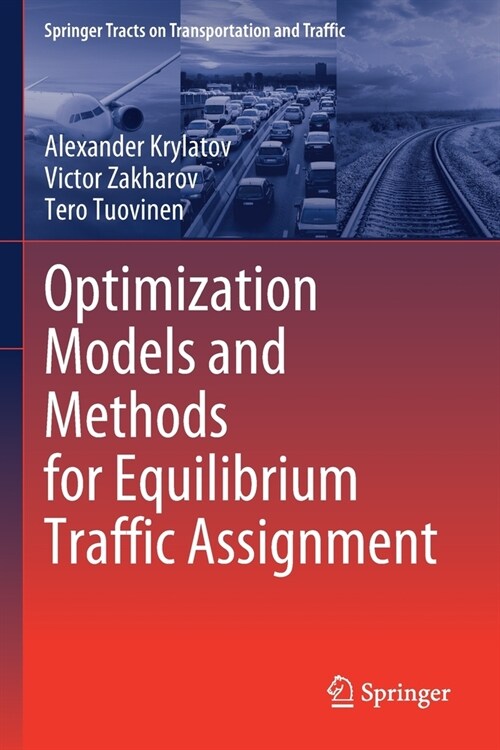 Optimization Models and Methods for Equilibrium Traffic Assignment (Paperback)