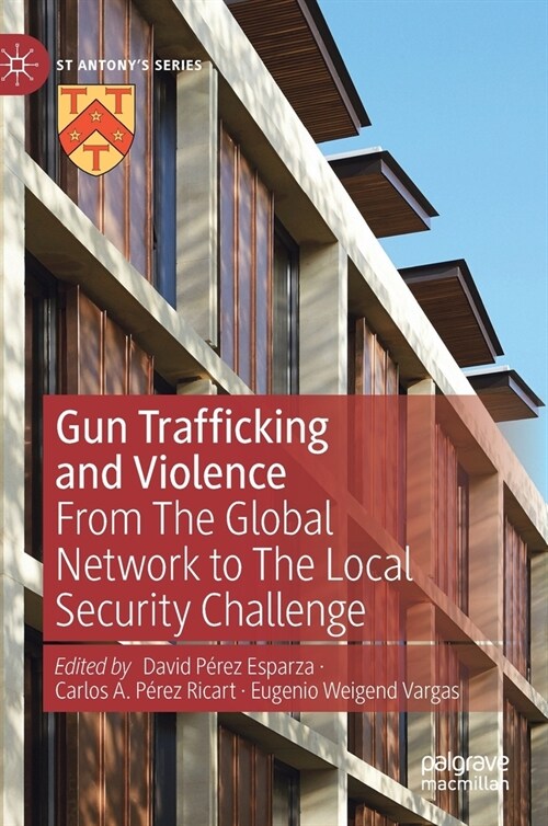 Gun Trafficking and Violence: From the Global Network to the Local Security Challenge (Hardcover, 2021)