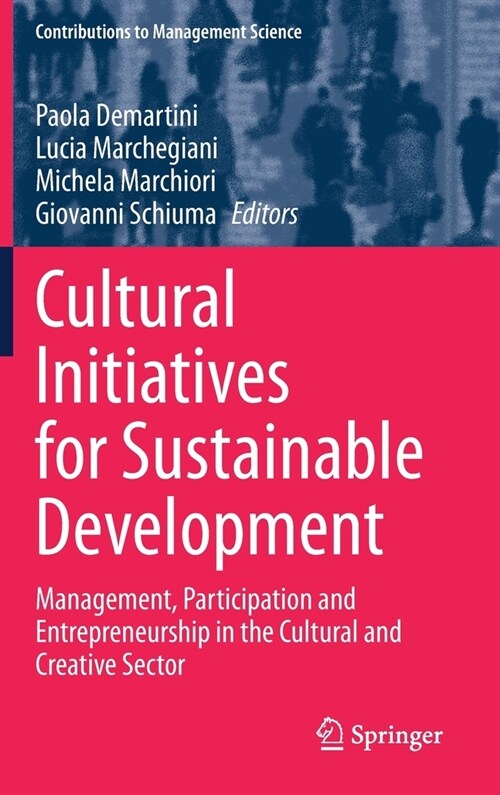 Cultural Initiatives for Sustainable Development: Management, Participation and Entrepreneurship in the Cultural and Creative Sector (Hardcover, 2021)