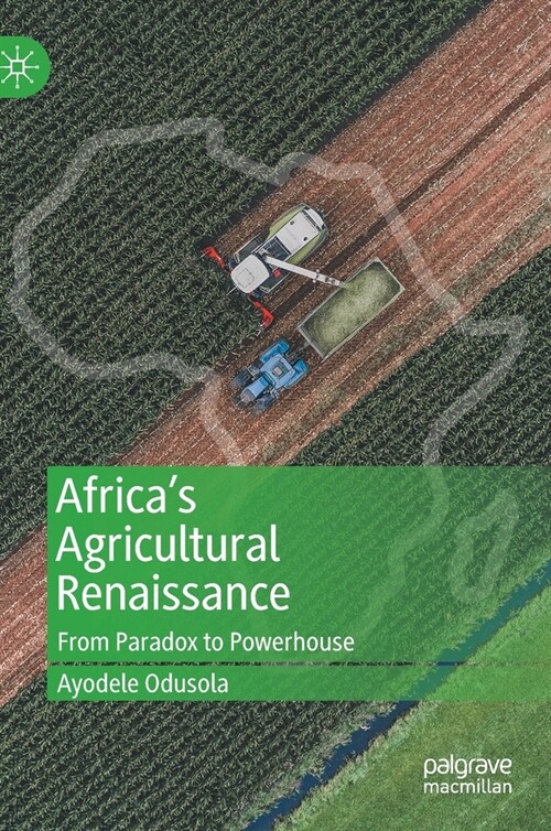 Africas Agricultural Renaissance: From Paradox to Powerhouse (Hardcover, 2021)